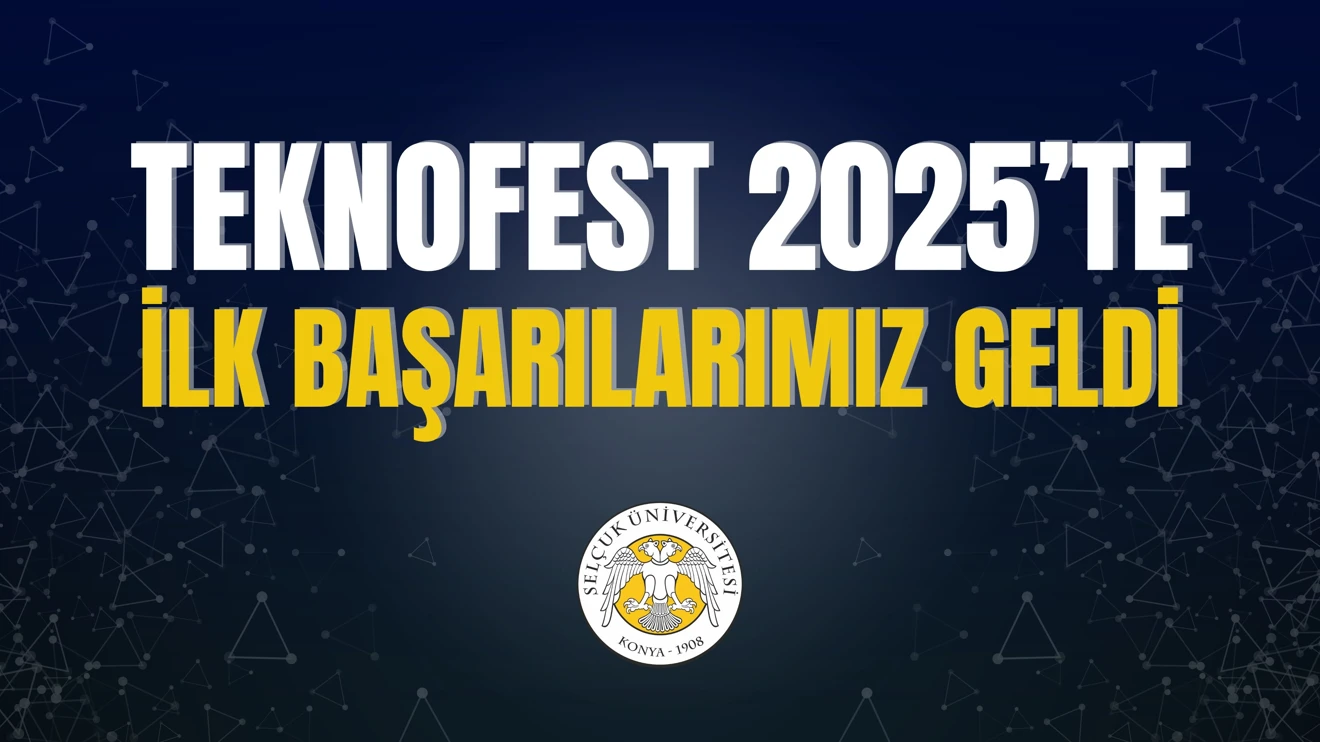 Selçuk Üniversitesi, TEKNOFEST 2025’e 3 ödül ile giriş yaptı